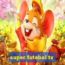 super futebol tv